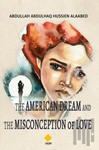 The Amerıcan Dream And The Mısconceptıon Of Love | Kitap Ambarı