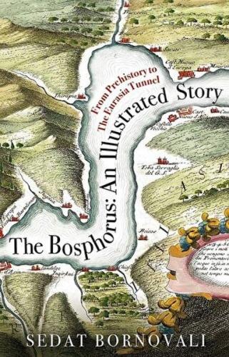 The Bosphorus: An Illustrated Story | Kitap Ambarı