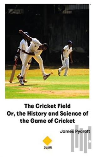 The Cricket Field Or The History and Science of the Game of Cricket | 