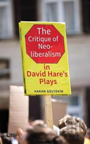 The Critique of Neoliberalism in David Hare’s Plays | Kitap Ambarı