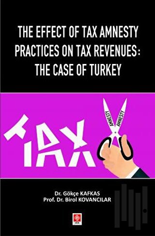 The Effect of Tax Amnesty Practices on Tax Revenues: The Case of Turke