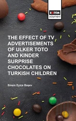 The Effect of Tv Advertisements of Ulker Toto and Kinder Surprise Choc