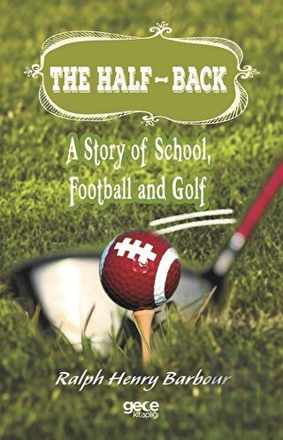 The Half-Back: A Story of School, Football and Golf | Kitap Ambarı