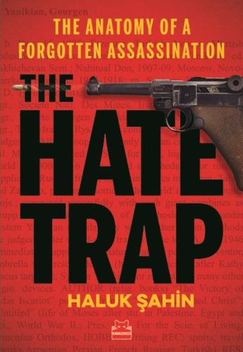 The Hate Trap - The Anatomy of a Forgotten Assassination | Kitap Ambar