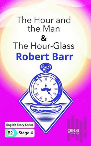 The Hour and the Man - The Hour - Glass - İngilizce Hikayeler B2 Stage