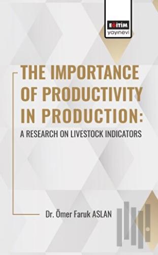 The Importance Of Productıvıty In Production: A Research On Livestock 