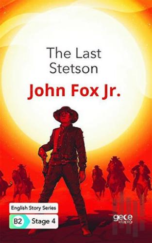 The Last Stetson - İngilizce Hikayeler B2 Stage 4 | Kitap Ambarı