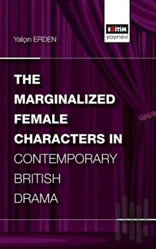 The Marginalized Female Characters in Contemporary British Drama | Kit