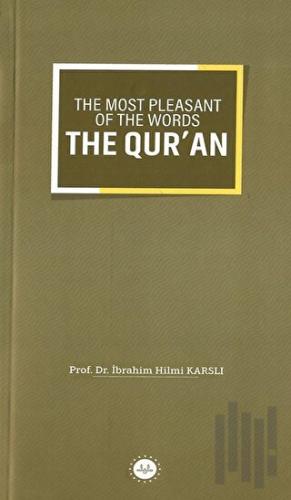 The Most Pleasant of The Words The Qur'an | Kitap Ambarı