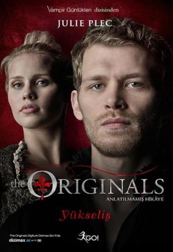 The Originals Anlatılmamış Hikaye - Yükseliş | Kitap Ambarı