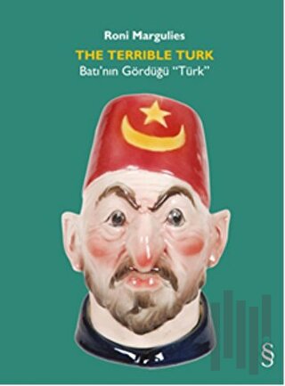 The Terrlble Türk - Batı’nın Gördüğü “Türk” | Kitap Ambarı