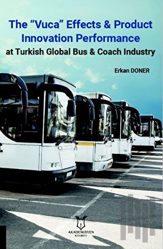 The “Vuca” Effects & Product Innovation Performance At Turkish Global 