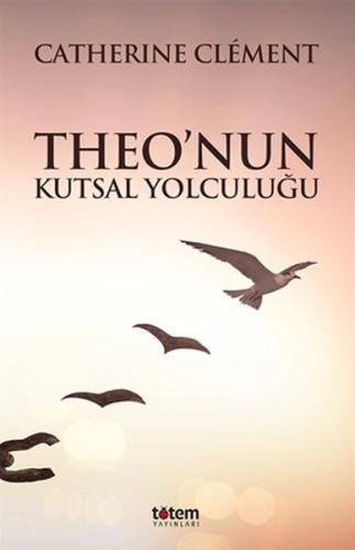 Theo’nun Kutsal Yolculuğu | Kitap Ambarı