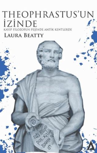 Theophrastus’un İzinde - Kayıp Filozofun Peşinde Antik Kentlerde | Kit