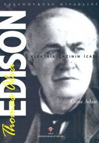 Thomas Alva Edison - Elektrik Çağının İcadı | Kitap Ambarı