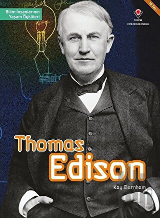 Thomas Edison - Bilim İnsanlarının Yaşam Öyküleri | Kitap Ambarı