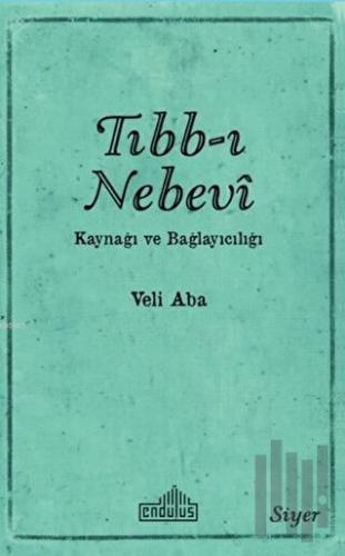 Tıbb-ı Nebevi Kaynağı ve Bağlayıcılığı | Kitap Ambarı