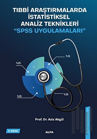 Tıbbi Araştırmalarda Statiksel Analiz Teknikleri - SPSS Uygulamaları |