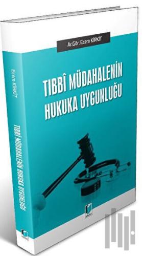 Tıbbi Müdahalenin Hukuka UYgunluğu | Kitap Ambarı