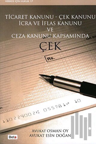 Ticaret Kanunu - Çek Kanunu İcra ve İflas Kanunu ve Ceza Kanunu Kapsam