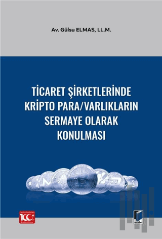 Ticaret Şirketlerinde Kripto Para/Varlıkların Sermaye Olarak Konulması