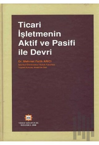 Ticari İşletmenin Aktif ve Pasifi ile Devri (Ciltli) | Kitap Ambarı