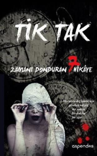 Tik Tak - Zamanı Donduran 7 Hikaye | Kitap Ambarı