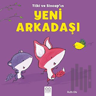 Tilki ve Sincap'ın Yeni Arkadaşı | Kitap Ambarı