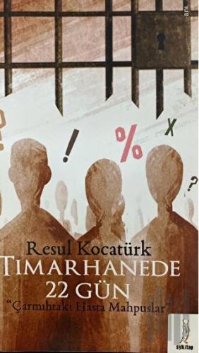 Tımarhanede 22 Gün | Kitap Ambarı