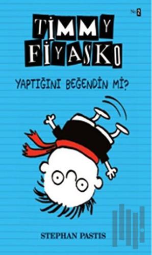 Timmy Fiyasko 2 : Yaptığını Beğendin mi? | Kitap Ambarı