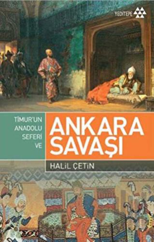 Timur’un Anadolu Seferi ve Ankara Savaşı | Kitap Ambarı