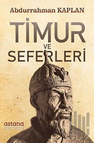 Timur ve Seferleri | Kitap Ambarı