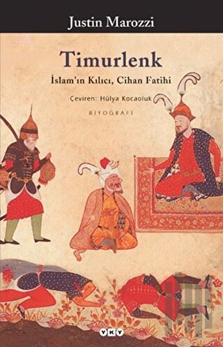 Timurlenk İslam’ın Kılıcı, Cihan Fatihi | Kitap Ambarı