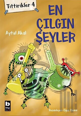 Tittirikler 4 - En Çılgın Şeyler | Kitap Ambarı