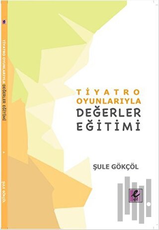 Tiyatro Oyunlarıyla Değerler Eğitimi | Kitap Ambarı