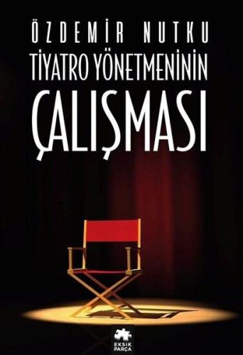 Tiyatro Yönetmeninin Çalışması | Kitap Ambarı