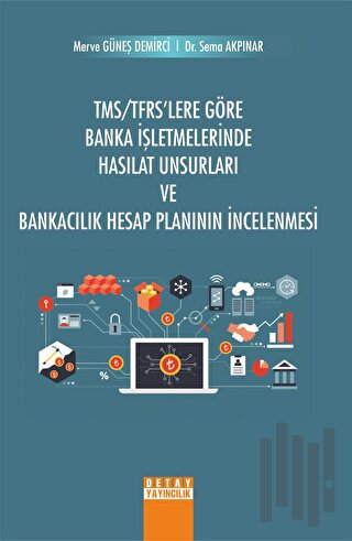 TMS TFRS'Lere Göre Banka İşletmelerinde Hasılat Unsurları ve Bankacılı