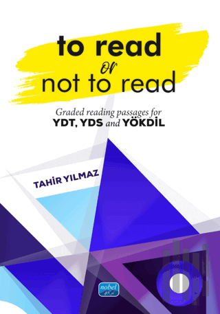 To Read Or Not To Read - Graded Reading Passages For YDT, YDS And Yökd