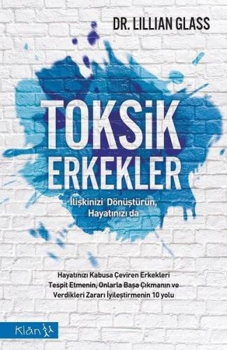 Toksik Erkekler - İlişkinizi Dönüştürün, Hayatınızı da | Kitap Ambarı