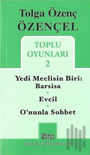 Tolga Özenç Özençel Toplu Oyunları - 2 | Kitap Ambarı