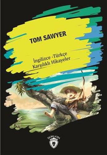 Tom Sawyer (İngilizce Türkçe Karşılıklı Hikayeler) | Kitap Ambarı