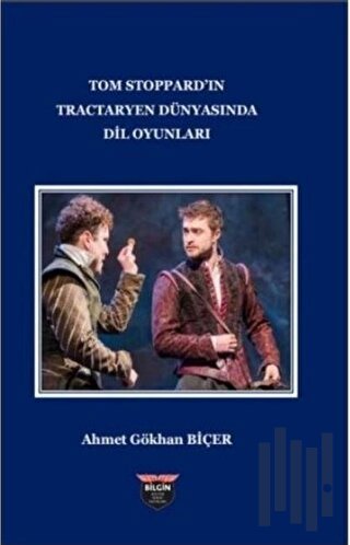 Tom Stoppard'ın Tractaryen Dünyasında Dil Oyunları | Kitap Ambarı