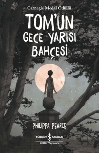 Tom’un Gece Yarısı Bahçesi | Kitap Ambarı