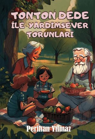 Tonton Dede Ve Yardımsever Torunları | Kitap Ambarı