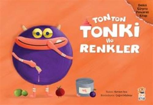 Tonton Tonki İle Renkler (Delikli Sürpriz Pencereli Kitap) | Kitap Amb