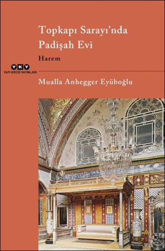 Topkapı Sarayı’nda Padişah Evi - Harem | Kitap Ambarı