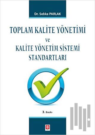 Toplam Kalite Yönetimi ve Kalite Yönetim Sistemi Standartları | Kitap 