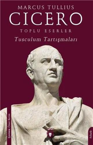 Toplu Eserler Tusculum Tartışmaları | Kitap Ambarı