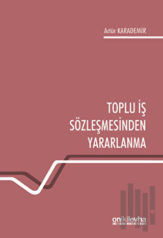 Toplu İş Sözleşmesinden Yararlanma | Kitap Ambarı