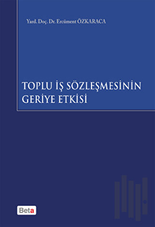 Toplu İş Sözleşmesinin Geriye Etkisi | Kitap Ambarı